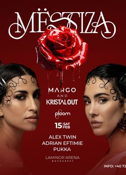 MESTIZA in Bucuresti - Kristal OUT & Margo