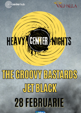 Bacau: HeavyCenter Nights • The Groovy Bastards / Jet Black•