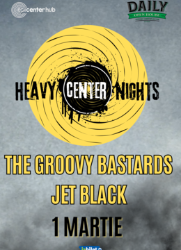 Galati: HeavyCenter Nights • The Groovy Bastards / Jet Black