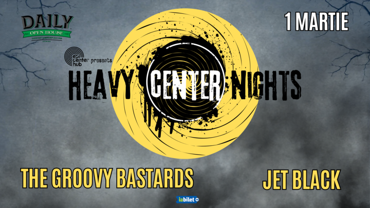 Galati: HeavyCenter Nights • The Groovy Bastards / Jet Black