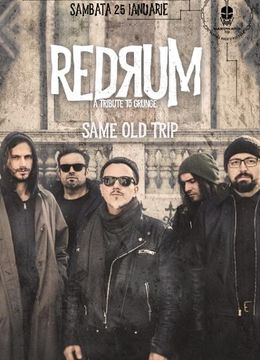 Cluj-Napoca: Concert Redrum - A Tribute to Grunge - Same Old Trip