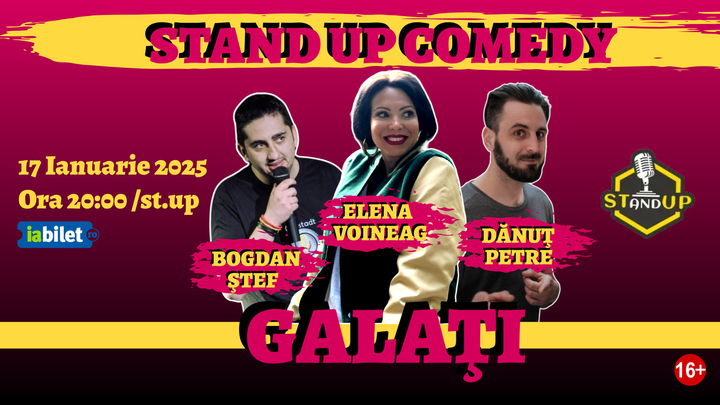 Galati: Stand up Comedy cu Elena Voineag, Dănuț Petre & Ștef