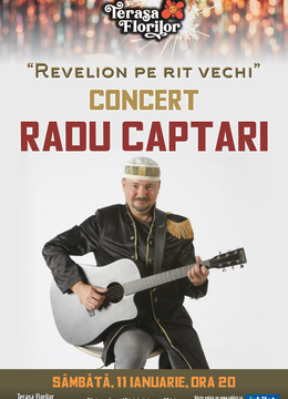 Revelion pe rit vechi - Concert Radu Captari la Terasa Florilor