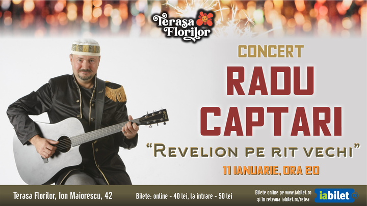 Revelion pe rit vechi - Concert Radu Captari la Terasa Florilor