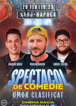 Cluj: (SHOW 2) Spectacol de comedie cu Marian Godină, Bogdan Nonic și Andrei Călina - "Umor clasificat"