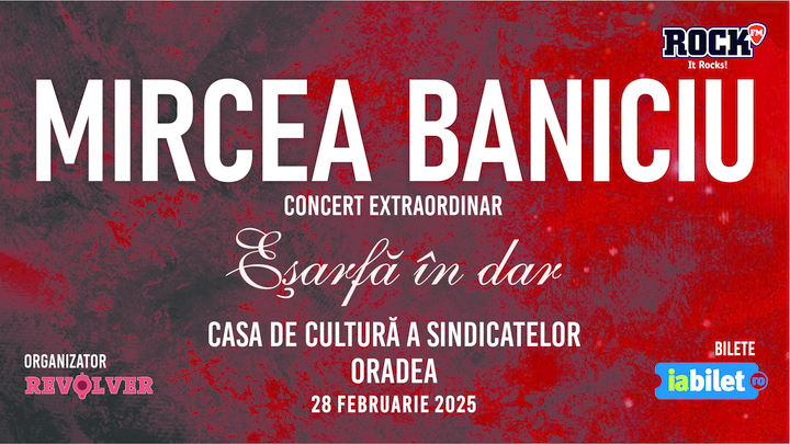 Oradea: Mircea Baniciu & Band la Oradea - "Esarfa in dar"