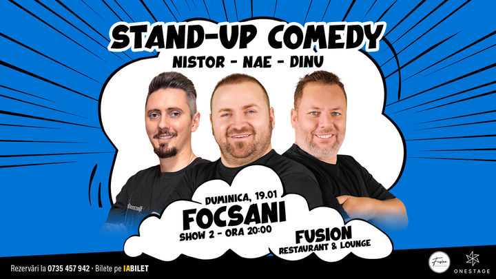 Focsani: Show 2 - Stand-up cu Nae Nicolae, Bogdan Nistor si Gabriel Dinu