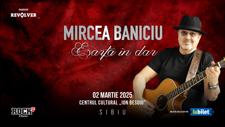 Sibiu: Mircea Baniciu & Band - "Esarfa in dar"