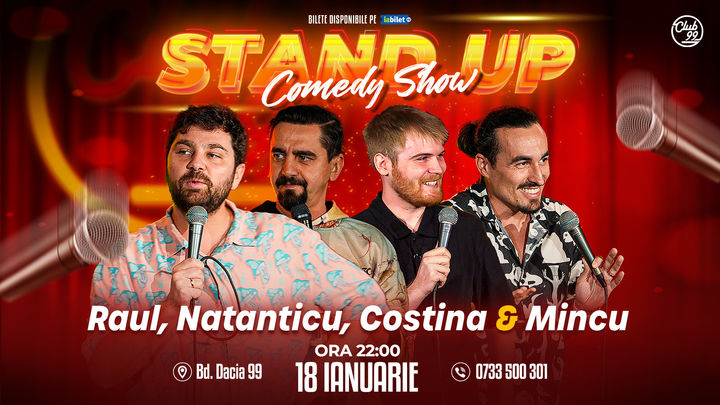 Stand up Comedy cu Raul Gheba, Natanticu, Tudor Costina & Mincu la Club 99