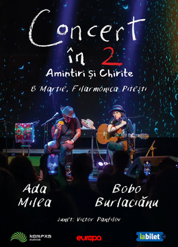 Pitesti: Concert in 2 - Amintiri si Chirite (Ada Milea si Burlacianu)