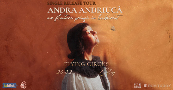 Cluj-Napoca: Andra Andriucă • Lansare „Am fluturi prinși în labirint” • Flying Circus •