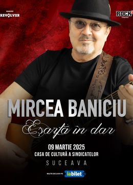 Suceava: Mircea Baniciu & Band la Suceava  - "Esarfa in dar"