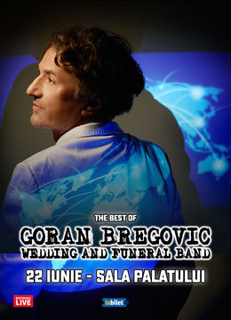 Goran Bregovic & Wedding & Funeral Band la Sala Palatului