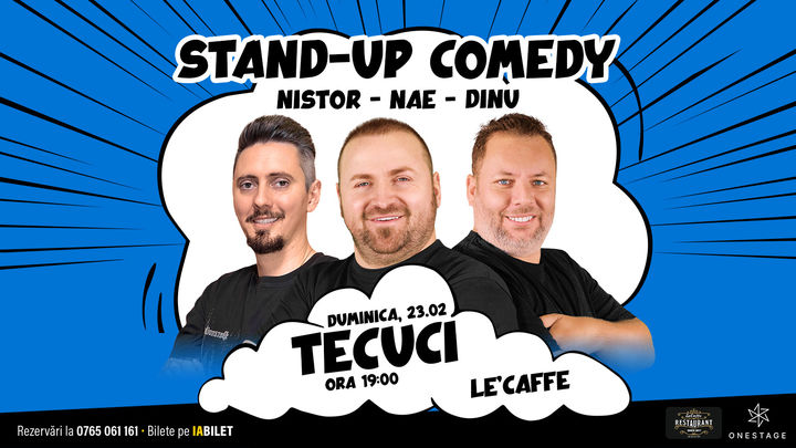 Tecuci: Stand-up cu Nae Nicolae, Bogdan Nistor si Gabriel Dinu