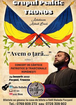 Focșani: Grupul Psaltic TRONOS - Concert de cântece patriotice si tradiționale românești