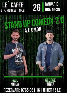 Tecuci: Stand-up Comedy 2.0 A.I. Umor cu George Țintă și Paul Mirea @ Le'Caffe