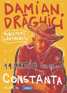 Constanta: Damian Drăghici - Meditații Lăutărești