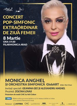 Arad: Concert pop-simfonic extraordinar de Ziua Femeii: Monica Anghel si Orchestra GlobART