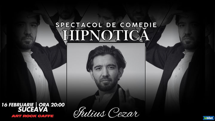 Suceava: Spectacol de Comedie Hipnotică cu Iulius Cezar