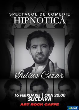 Suceava: Spectacol de Comedie Hipnotică cu Iulius Cezar