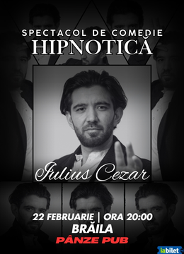 Brăila: Spectacol de Comedie Hipnotică cu Iulius Cezar