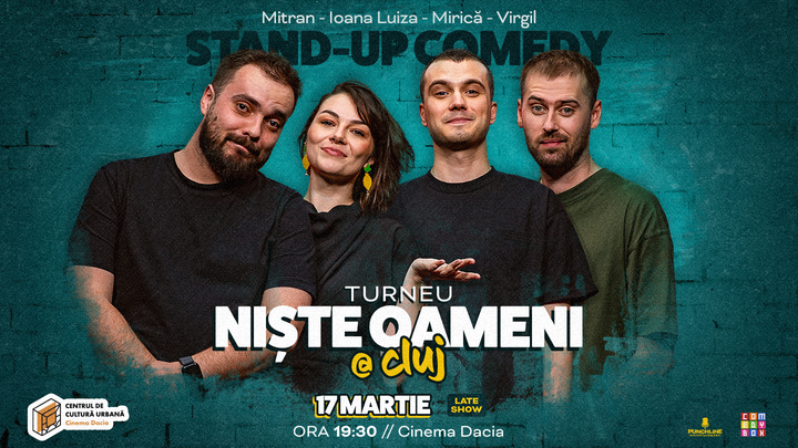 Cluj: Stand-up Comedy cu Mirică, Luiza, Mitran și Virgil | Niște Oameni