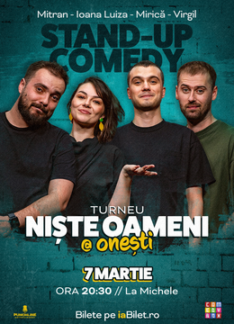 Onești: Stand-up Comedy cu Mirică, Luiza, Mitran și Virgil | Niște Oameni