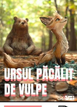 Spectacol interactiv pentru copii: "Ursul păcălit de vulpe"