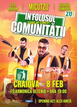 Craiova: Stand-up Comedy cu Micutzu, Geo Adrian si George Dumitru - “IN FOLOSUL COMUNITATII”