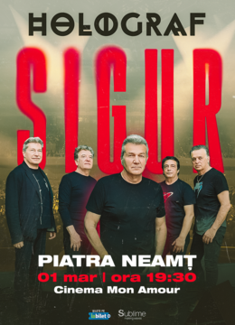 Piatra Neamt: Holograf - "Sigur!"