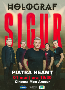 Piatra Neamt: Holograf - "Sigur!"