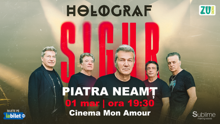 Piatra Neamt: Holograf - "Sigur!"