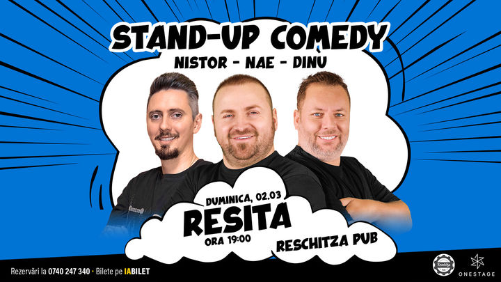 Reșița: Stand-up cu Nae Nicolae, Bogdan Nistor si Gabriel Dinu