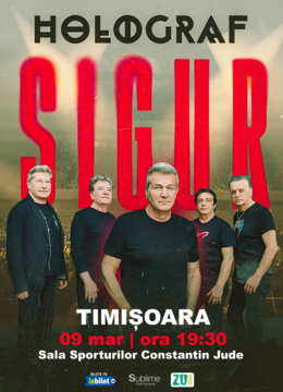 Timisoara: Holograf - "Sigur!"