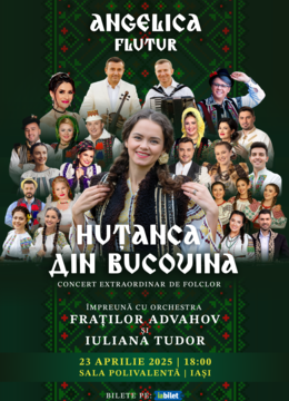 Iasi: Angelica Flutur - Huțanca din Bucovina