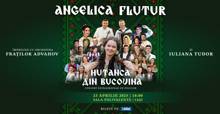 Iasi: Angelica Flutur - Huțanca din Bucovina