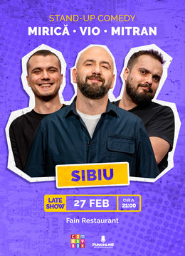 Sibiu: Stand-up Comedy cu Vio, Mirică și Mitran