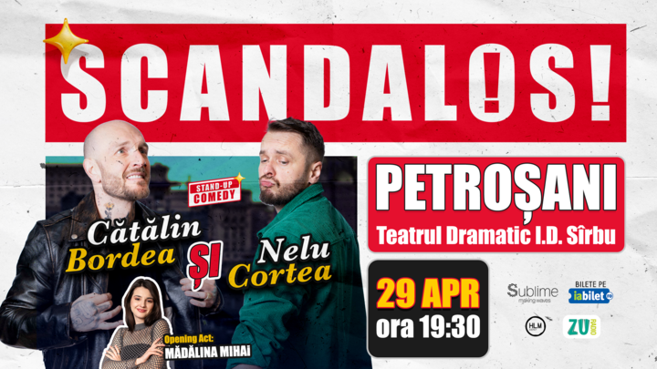 Petrosani: Stand-up Comedy cu Bordea, Cortea si Madalina Mihai - "Scandalos"