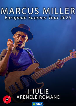 Marcus Miller la Arenele Romane