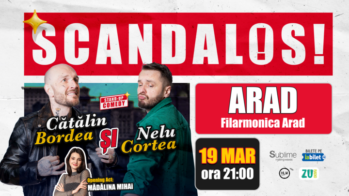 Arad: Stand-up Comedy cu Bordea, Cortea si Madalina Mihai - "Scandalos" - ORA 21:00