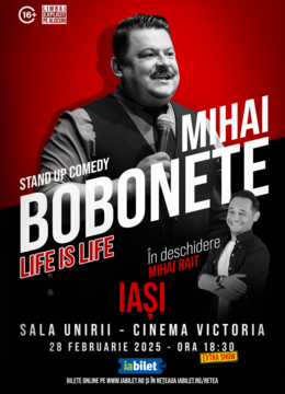 Iași: Mihai Bobonete - Life is Life - Turneu National 2025 Extra Show