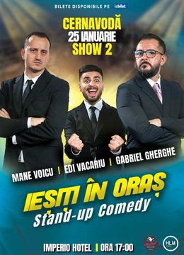 Cernavoda: Show 2 - Stand Up Comedy | Gabriel Gherghe, Mane Voicu și Edi Vacariu