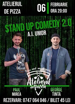 Florești: Stand-up Comedy 2.0 A.I. Umor cu George Țintă și Paul Mirea @ Atelierul de Pizza