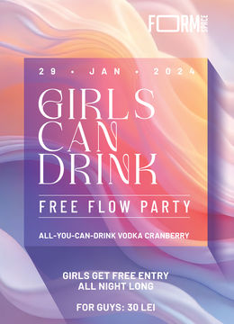 Girls Can Drink: Free Flow Party at FORM Space