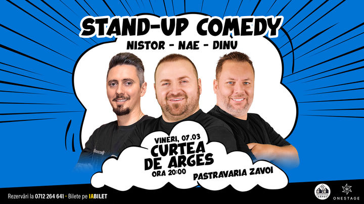 Curtea de Arges: Stand-up cu Nae Nicolae, Bogdan Nistor si Gabriel Dinu