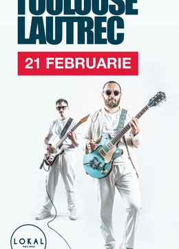 Oradea: Toulouse Lautrec - lansare  U L T R A T O N I C | Lokal Oradea | 21 februarie 2025