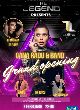 Cluj-Napoca: Grand opening The Legend cu Oana Radu și alți artiști