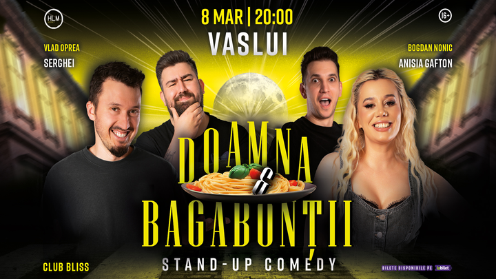 Vaslui: Stand-Up Comedy cu Anisia, Serghei, Opreanu și Moise - "Doamna și bagabonții"