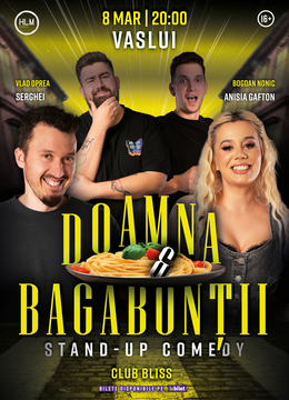 Vaslui: Stand-Up Comedy cu Anisia, Serghei, Opreanu și Moise - "Doamna și bagabonții"