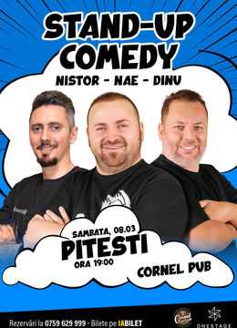 Pitesti: Stand-up cu Nae Nicolae, Bogdan Nistor si Gabriel Dinu